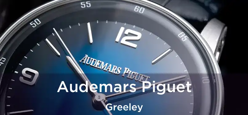 Audemars Piguet Greeley