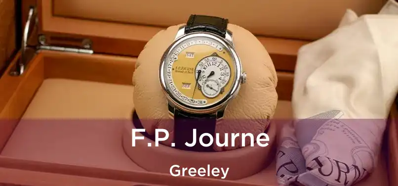 F.P. Journe Greeley