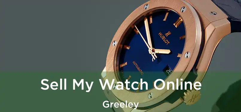 Sell My Watch Online Greeley