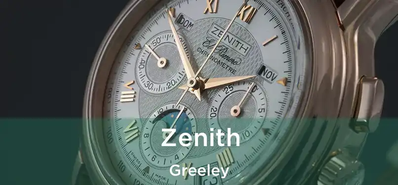 Zenith Greeley